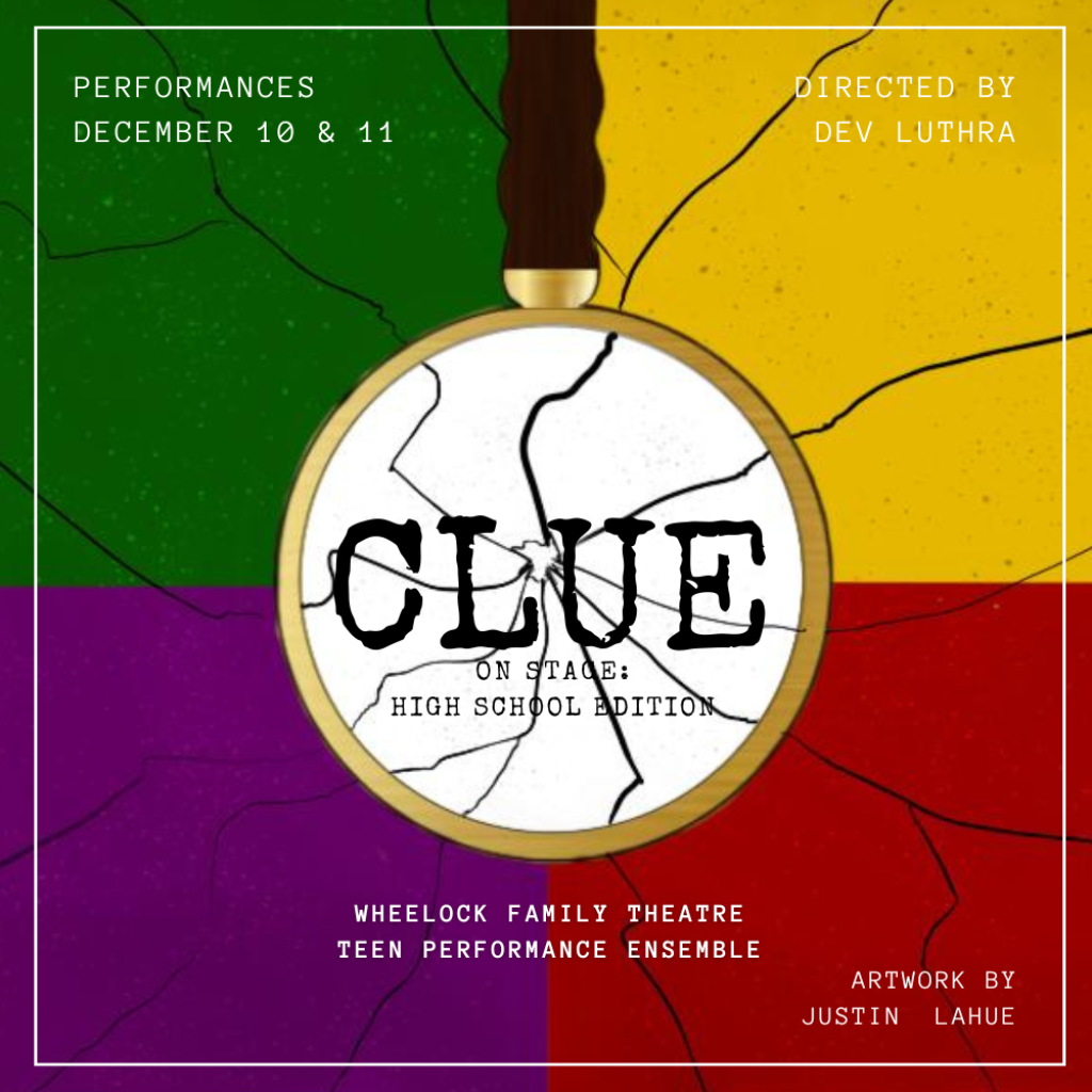 Clue 2022 Teen Ensemble Wheelock Family Theatre Clue 2022 Teen Ensemble Wheelock Family Theatre