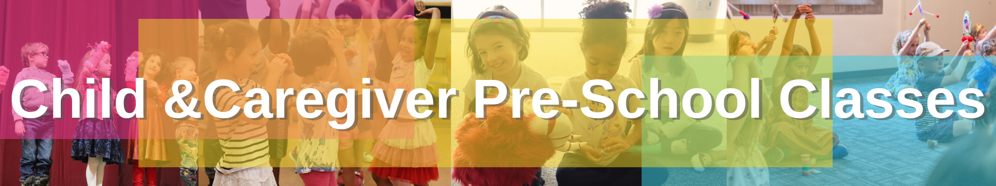 Child and Caregiver Pre-School Classes Child and Caregiver Pre-School Classes