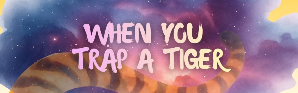 When You Trap a Tiger Logo